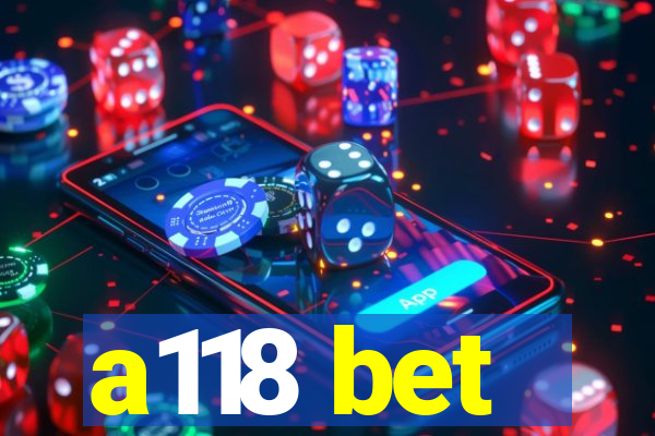 a118 bet